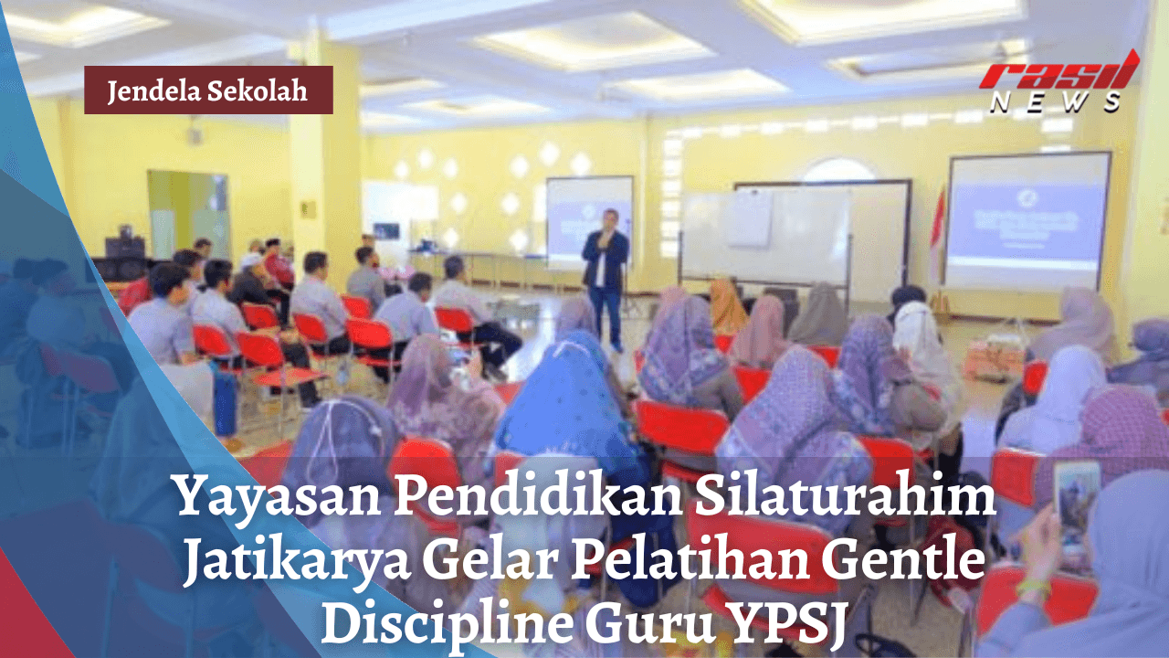 Yayasan Pendidikan Silaturahim Jatikarya Gelar Pelatihan Gentle Discipline Guru YPSJ