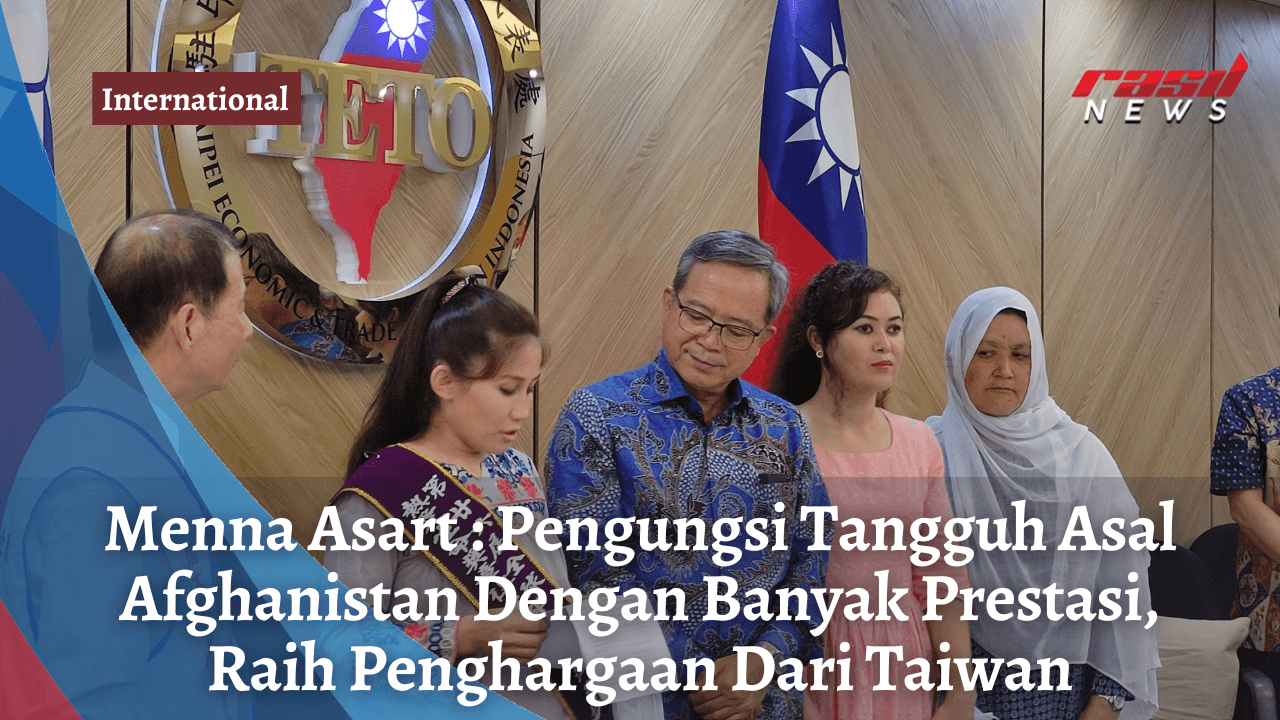 Meena Asadi : Pengungsi Tangguh Asal Afghanistan Dengan Banyak Prestasi, Raih Penghargaan Dari Taiwan