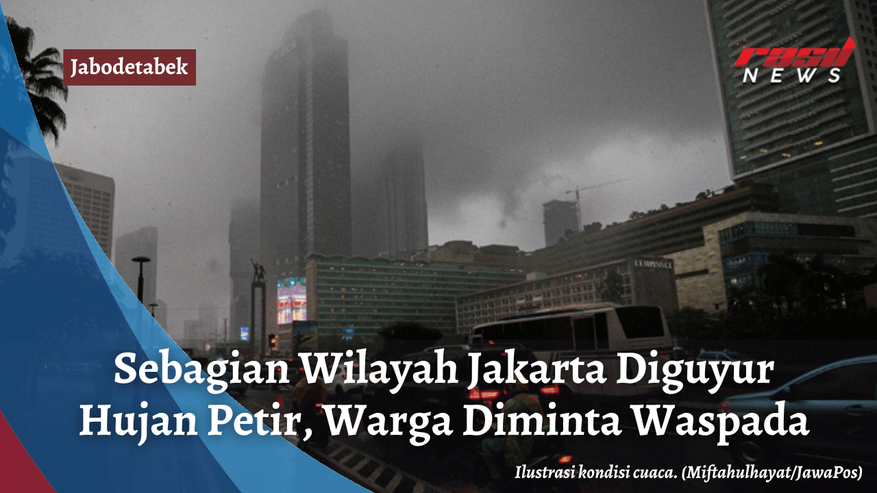 Sebagian Wilayah Jakarta Diguyur Hujan Petir, Warga Diminta Waspada