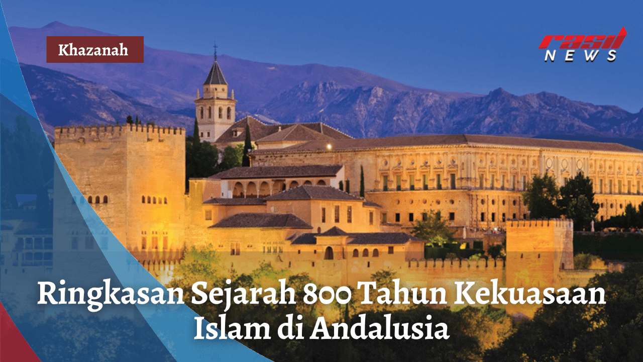 Ringkasan Sejarah 800 Tahun Kekuasaan Islam di Andalusia