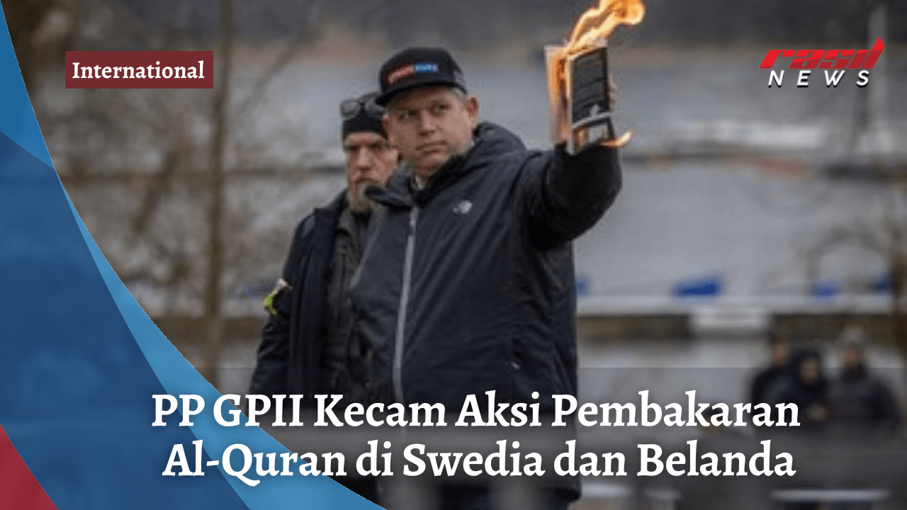 PP GPII Kecam Aksi Pembakaran Al-Quran di Swedia dan Belanda