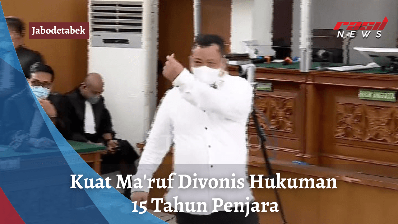 Kuat Ma’ruf Divonis Hukuman 15 Tahun Penjara