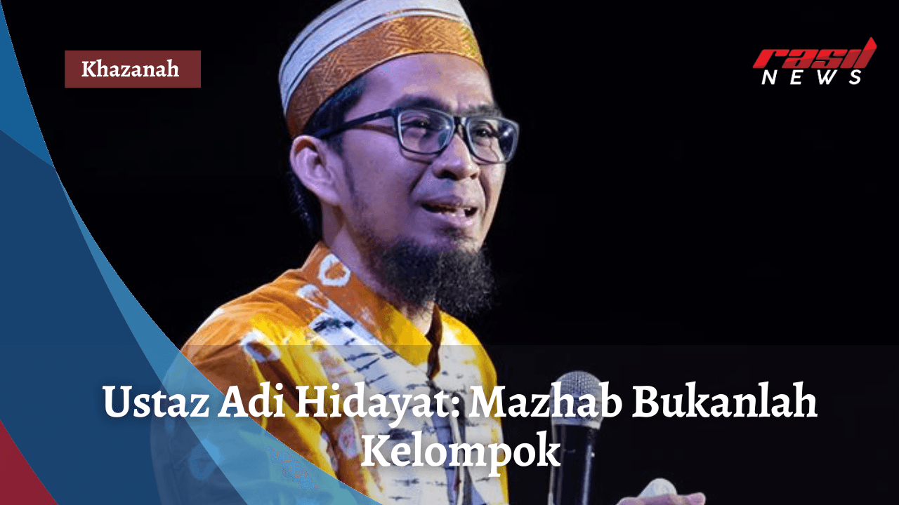 Ustaz Adi Hidayat: Mazhab Bukanlah Kelompok