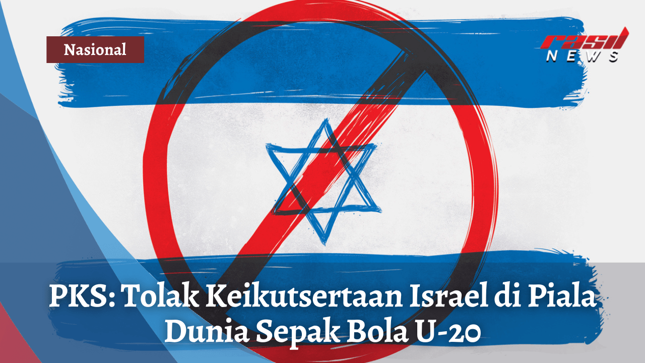 PKS: Tolak Keikutsertaan Israel di Piala Dunia Sepak Bola U-20