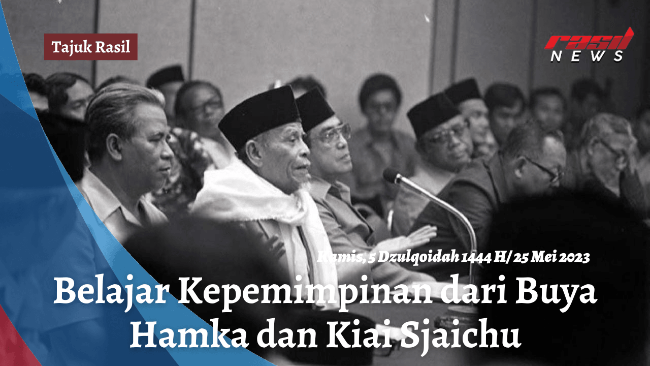 Tajuk Rasil : Belajar Kepemimpinan dari Buya Hamka dan Kiai Sjaichu