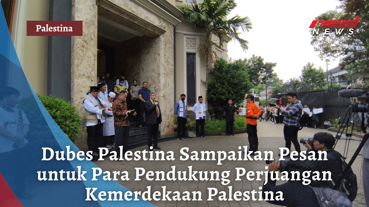 Dubes Palestina Sampaikan Pesan untuk Para Pendukung Perjuangan Kemerdekaan Palestina