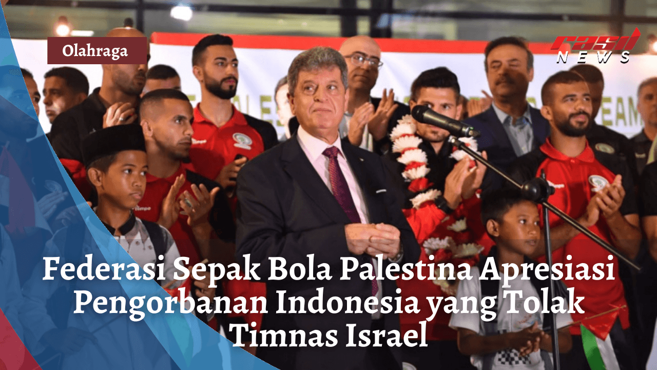 Federasi Sepak Bola Palestina Apresiasi Pengorbanan Indonesia yang Tolak Timnas Israel