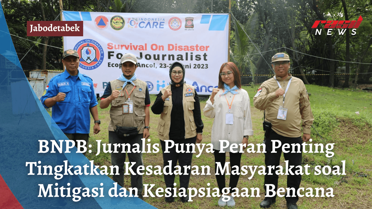 BNPB: Jurnalis Punya Peran Penting Tingkatkan Kesadaran Masyarakat soal Mitigasi dan Kesiapsiagaan Bencana