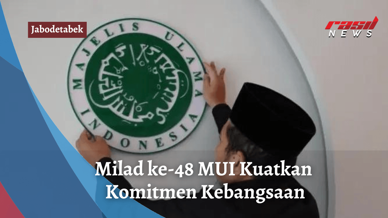 Milad ke-48 MUI Kuatkan Komitmen Kebangsaan