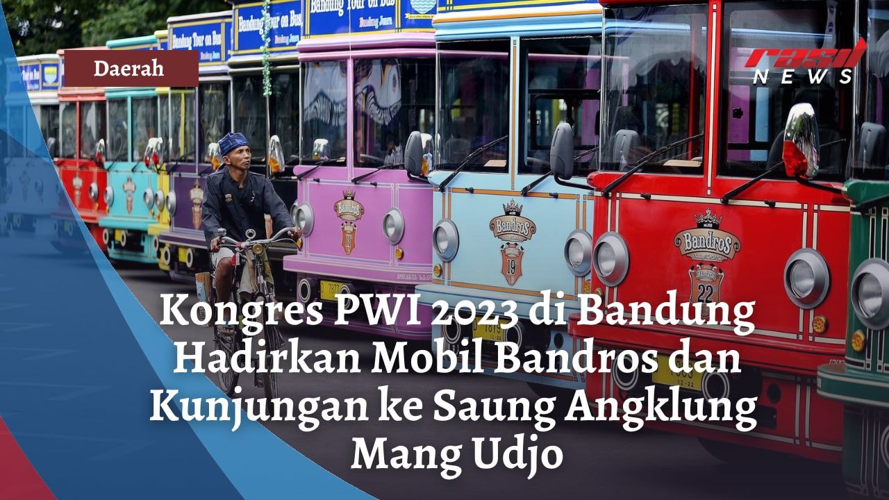 Kongres PWI 2023 di Bandung Hadirkan Mobil Bandros dan Kunjungan ke Saung Angklung Mang Udjo