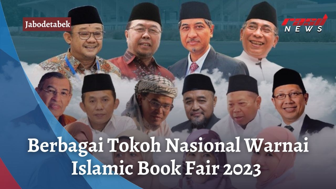 Berbagai Tokoh Nasional Warnai Islamic Book Fair 2023