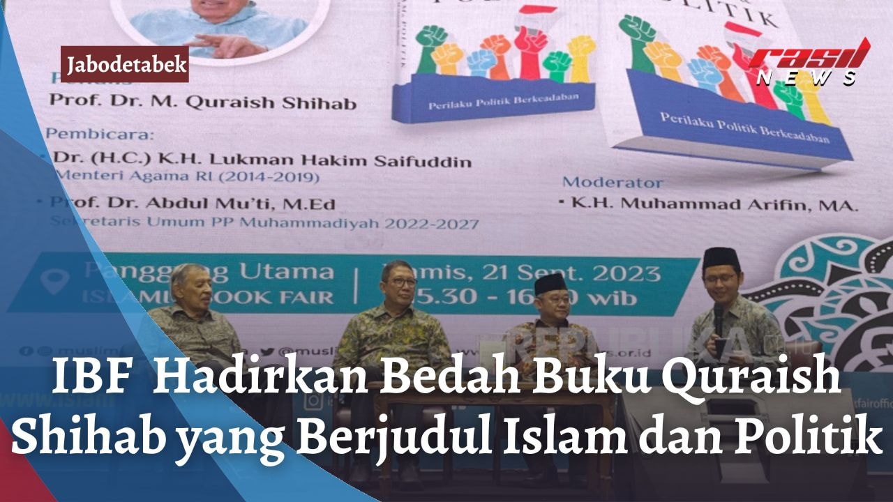 IBF Hadirkan Buku Quraish Shihab yang Berjudul Islam dan Politik