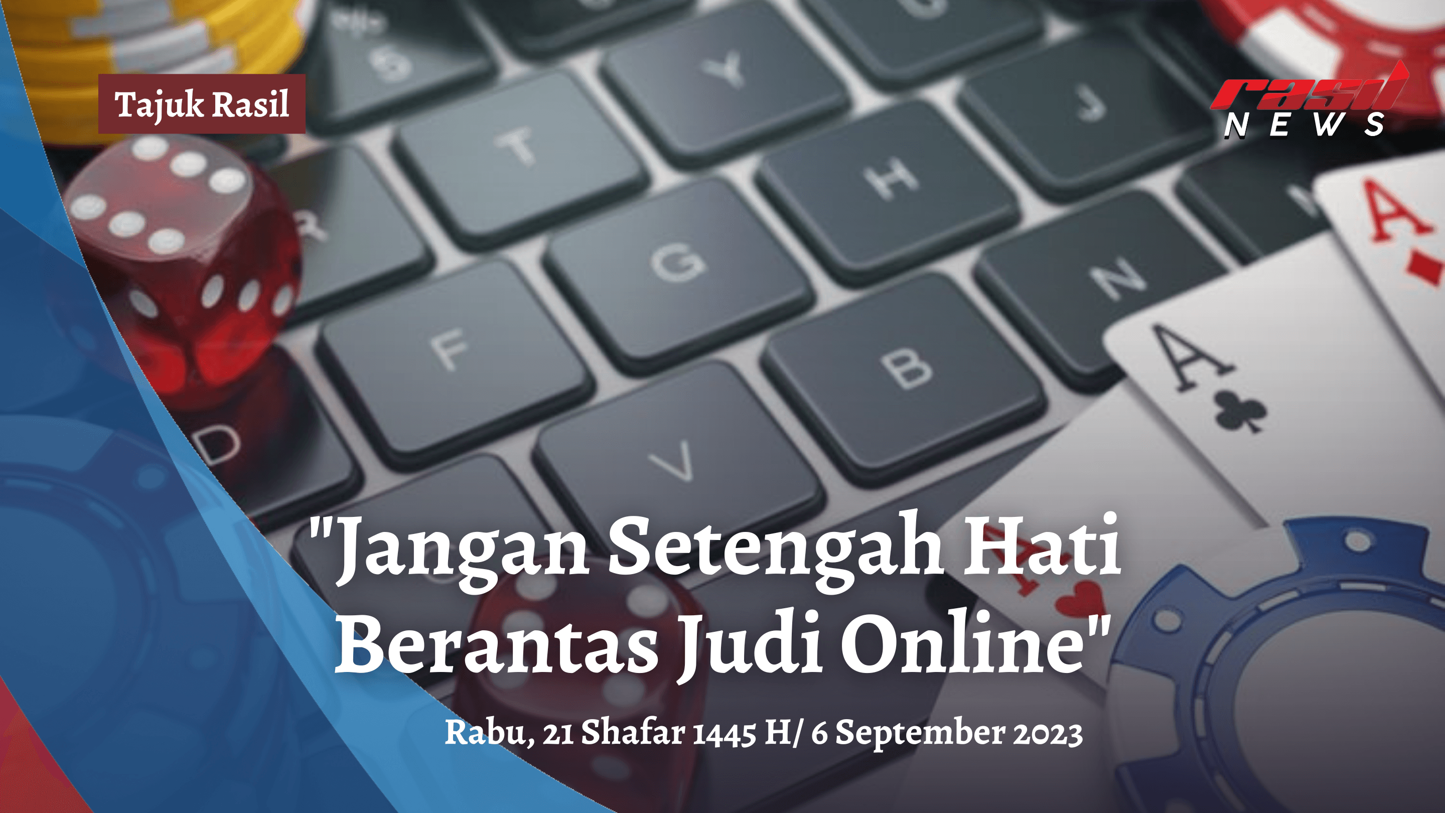 Tajuk Rasil “Jangan Setengah Hati Berantas Judi Online”