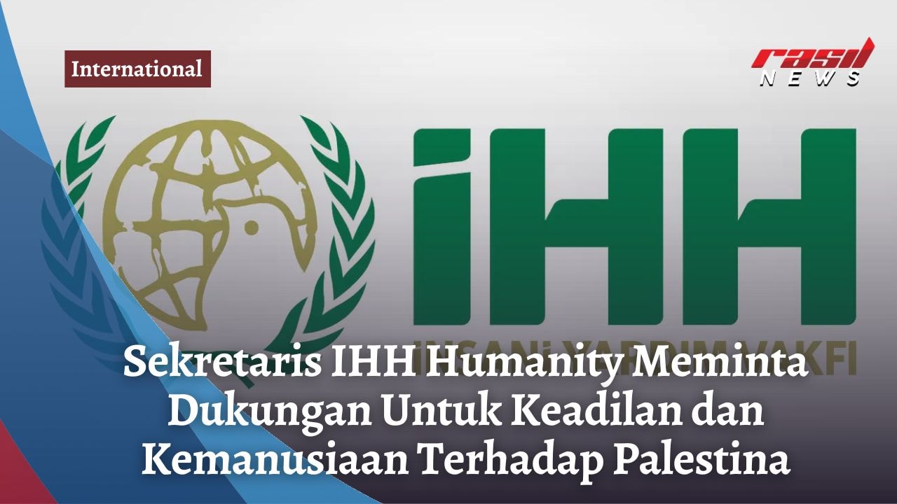 Sekretaris IHH Humanity Meminta Dukungan Untuk Keadilan dan Kemanusiaan Terhadap Palestina
