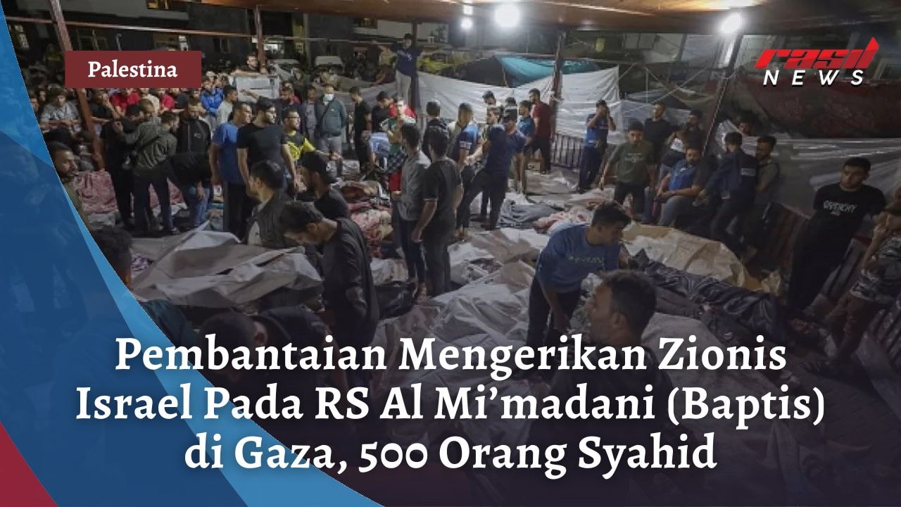 Pembantaian Mengerikan Zionis Israel Pada RS Al Mi’madani (Baptis) di Gaza, 500 Orang Syahid