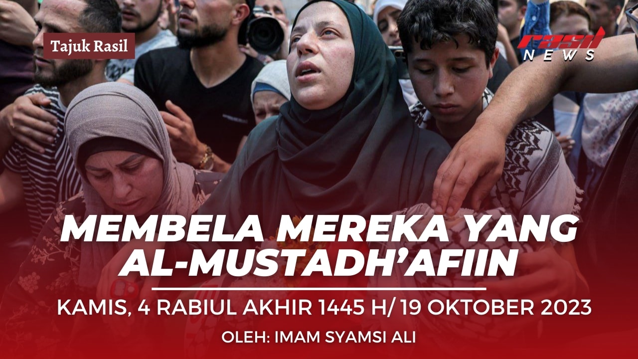 Tajuk Rasil “Membela Mereka yang Al-Mustadh’afiin”