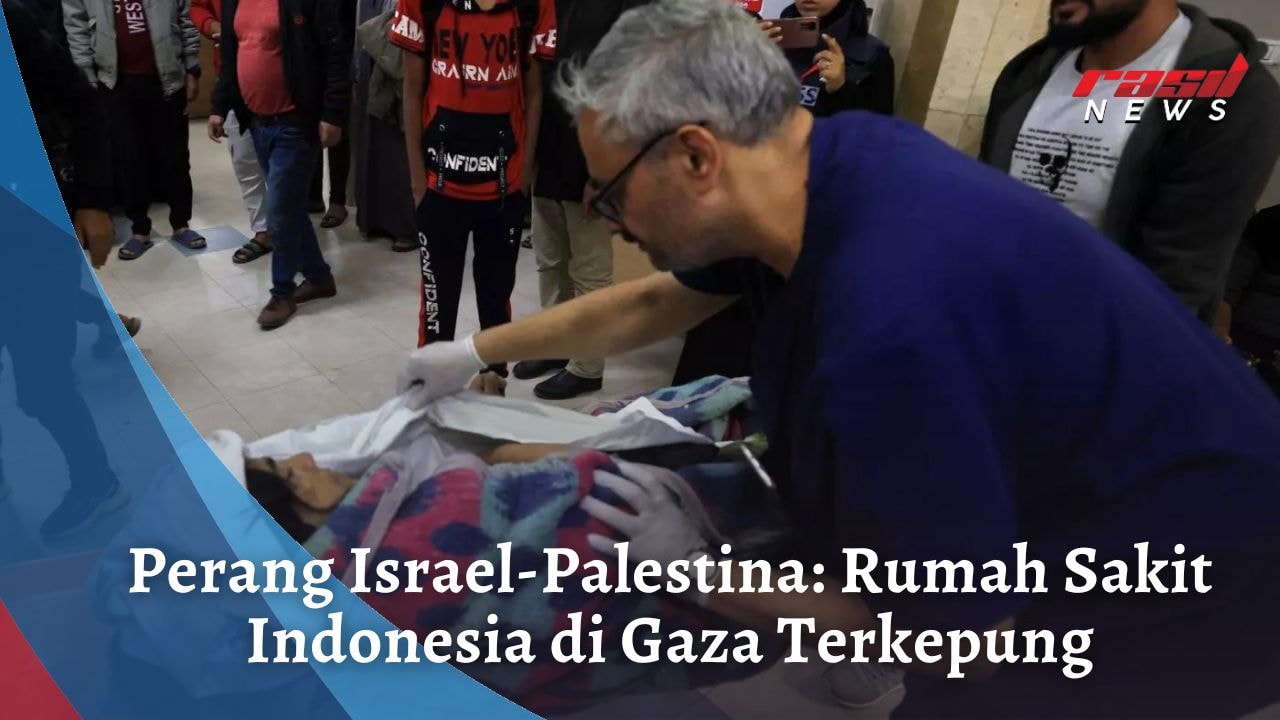 Perang Israel-Palestina: Rumah Sakit Indonesia di Gaza Terkepung