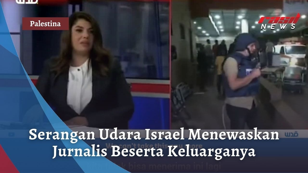 Serangan Udara Israel Menewaskan Jurnalis Beserta Keluarganya