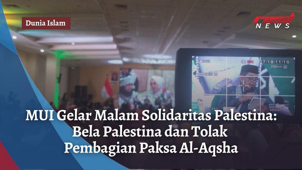 MUI Gelar Malam Solidaritas Palestina: Bela Palestina dan Tolak Pembagian Paksa Al-Aqsha