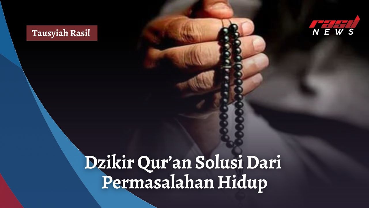 Dzikir Qur’an Solusi Dari Permasalahan Hidup