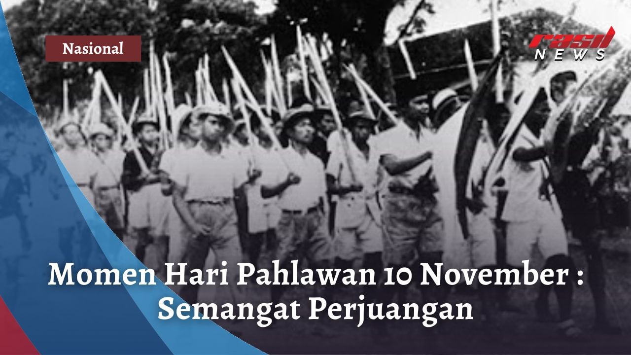 Momen Hari Pahlawan 10 November : Semangat Perjuangan