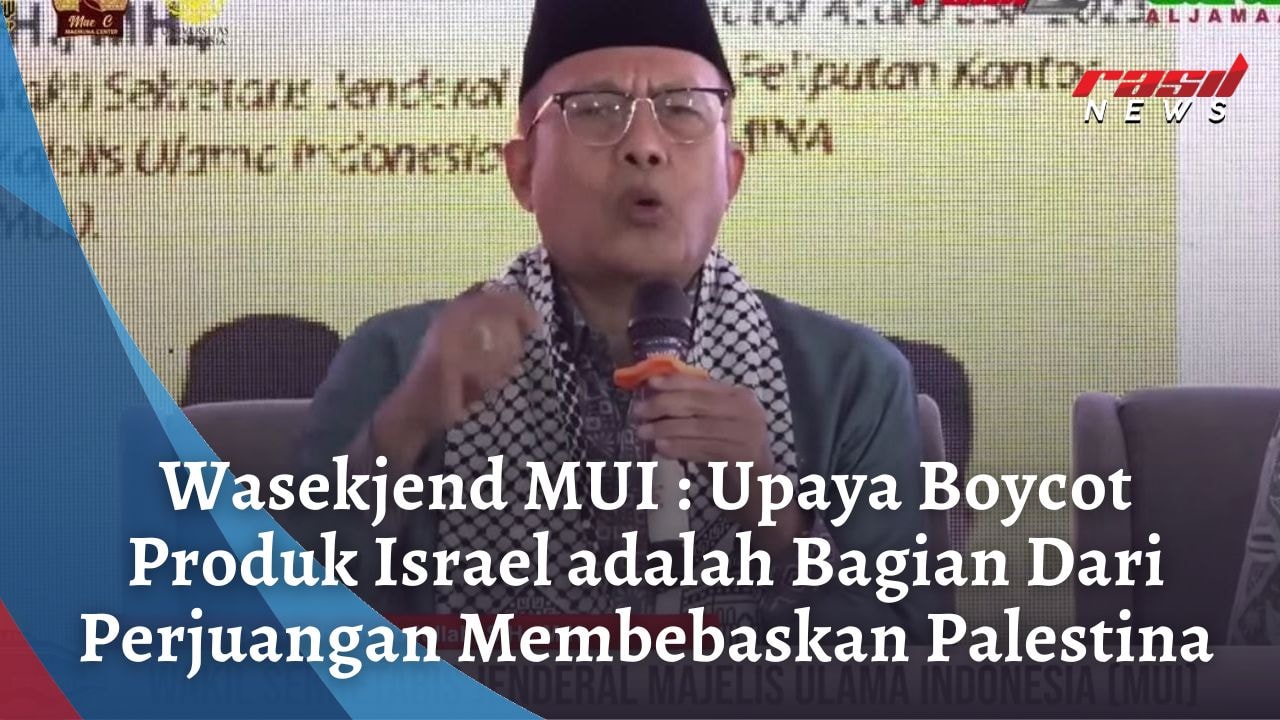 Wasekjend MUI : Upaya Boycot Produk Israel adalah Bagian Dari Perjuangan Membebaskan Palestina