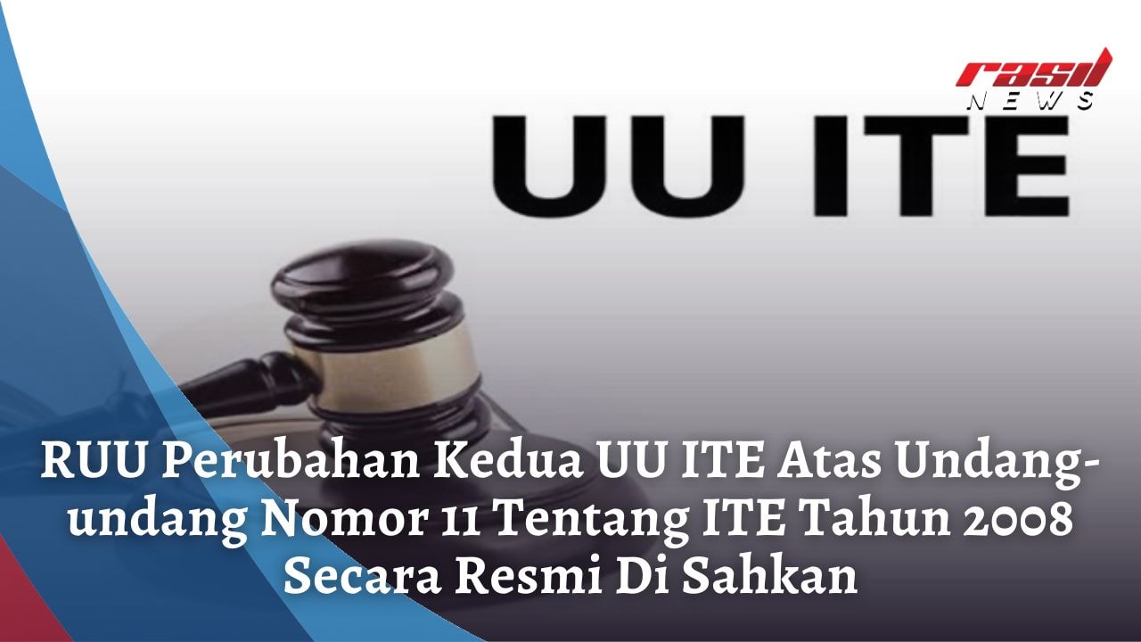 RUU Perubahan Kedua UU ITE Atas Undang-undang Nomor 11 Tentang ITE Tahun 2008 Secara Resmi Di Sahkan