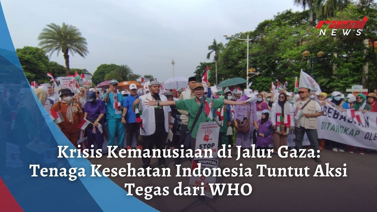 Krisis Kemanusiaan di Jalur Gaza: Tenaga Kesehatan Indonesia Tuntut Aksi Tegas dari WHO