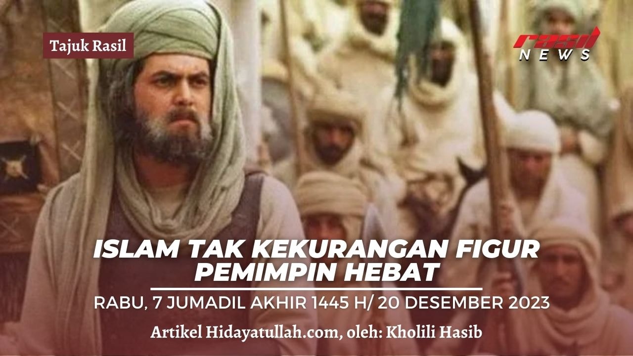 Islam Tak Kekurangan Figur Pemimpin Hebat
