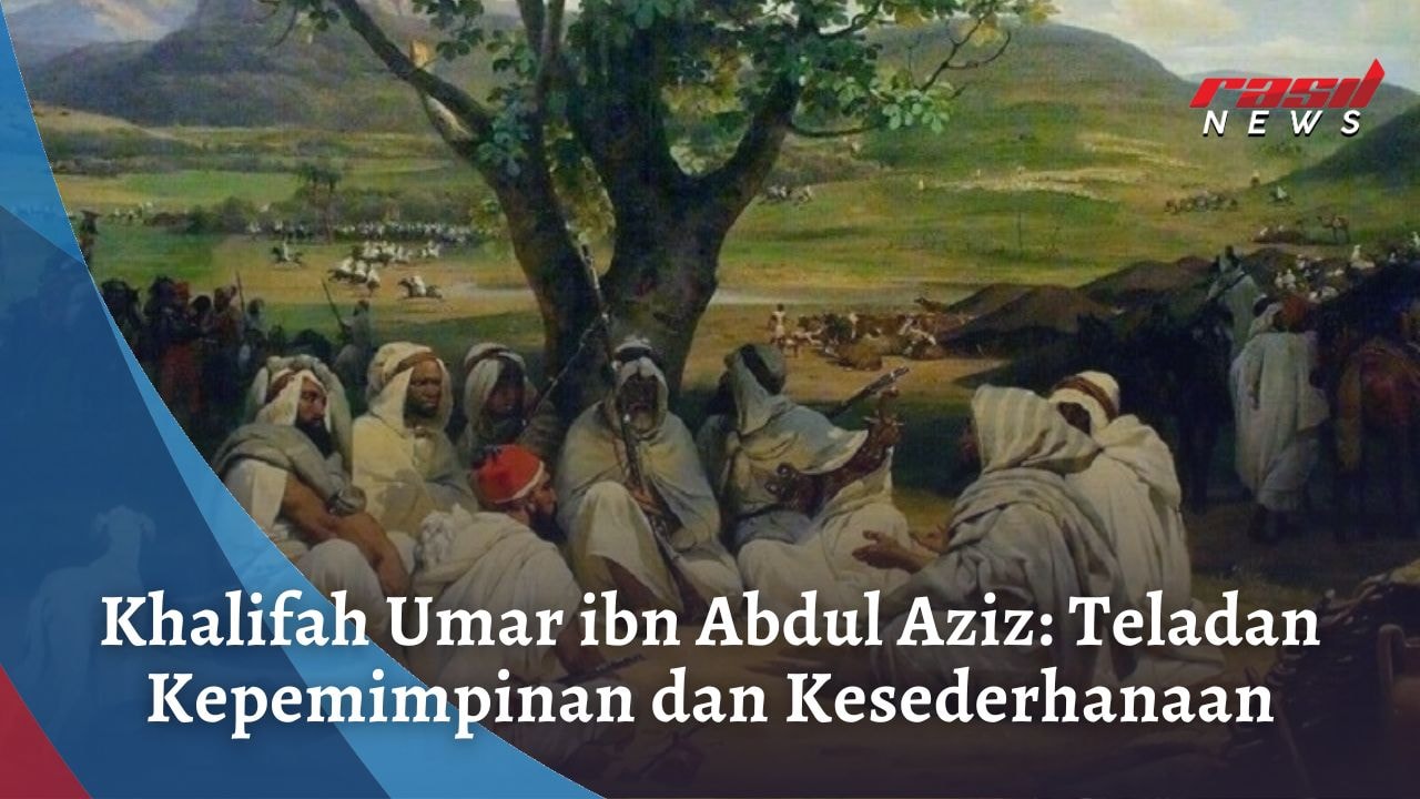 Khalifah Umar ibn Abdul Aziz: Teladan Kepemimpinan dan Kesederhanaan