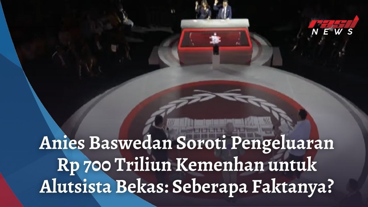 Anies Baswedan Soroti Pengeluaran Rp 700 Triliun Kemenhan untuk Alutsista Bekas: Seberapa Faktanya?