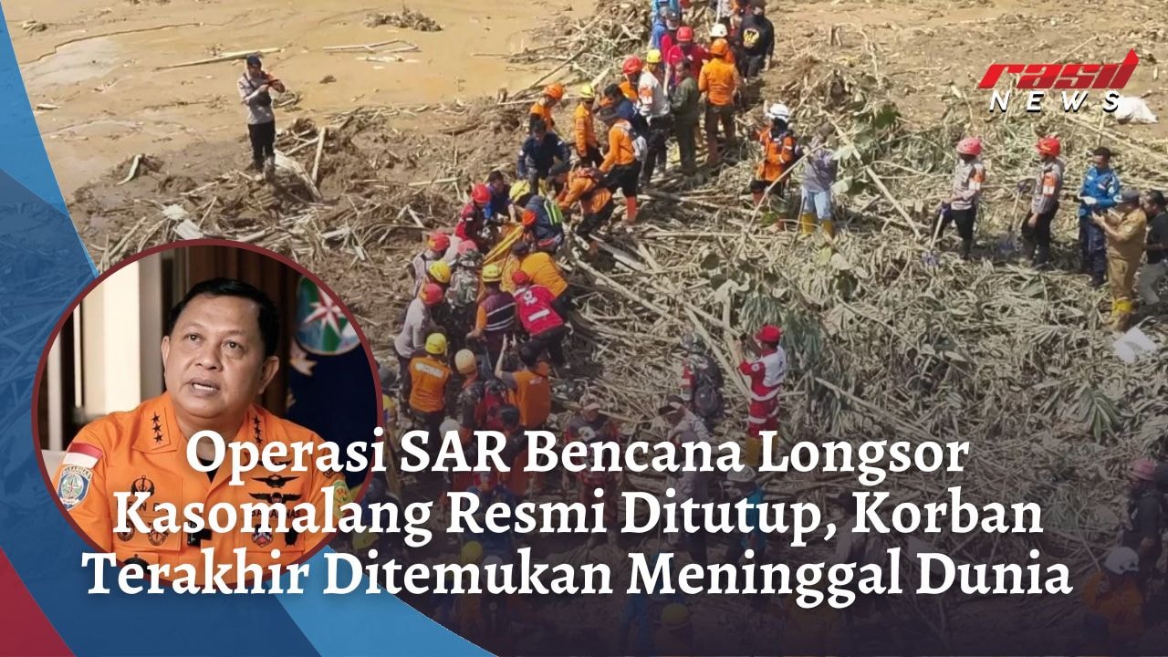 Operasi SAR Bencana Longsor Kasomalang Resmi Ditutup, Korban Terakhir Ditemukan Meninggal Dunia
