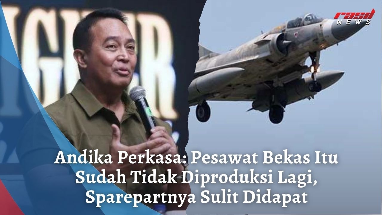 Andika Perkasa: Pesawat Bekas Itu Sudah Tidak Diproduksi Lagi, Sparepartnya Sulit Didapat