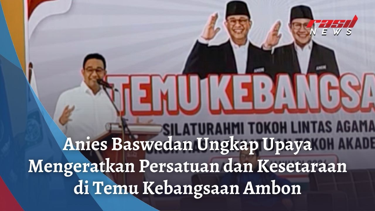 Anies Baswedan Ungkap Upaya Mengeratkan Persatuan dan Kesetaraan di Temu Kebangsaan Ambon