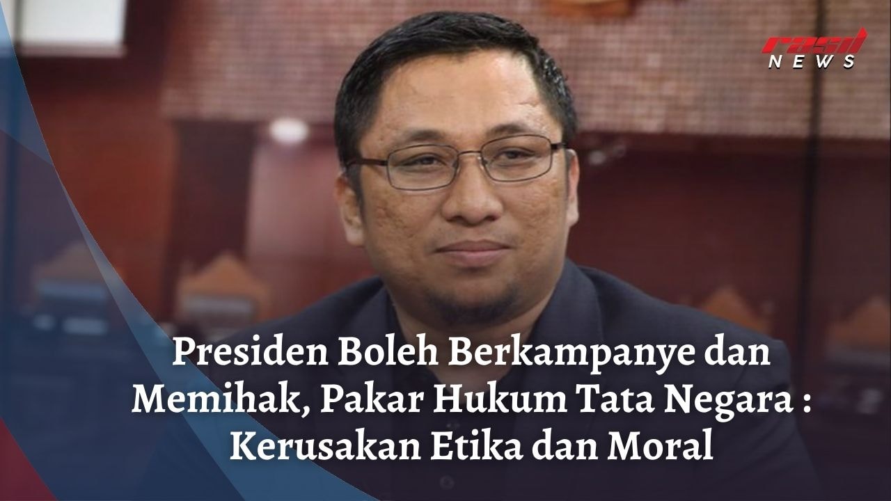 Presiden Boleh Berkampanye dan Memihak, Pakar Hukum Tata Negara : Kerusakan Etika dan Moral