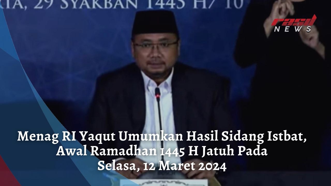 Menag RI Yaqut Umumkan Hasil Sidang Istbat, Awal Ramadhan 1445 H Jatuh Pada Selasa, 12 Maret 2024
