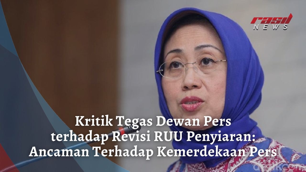 Kritik Tegas Dewan Pers terhadap Revisi RUU Penyiaran: Ancaman Terhadap Kemerdekaan Pers