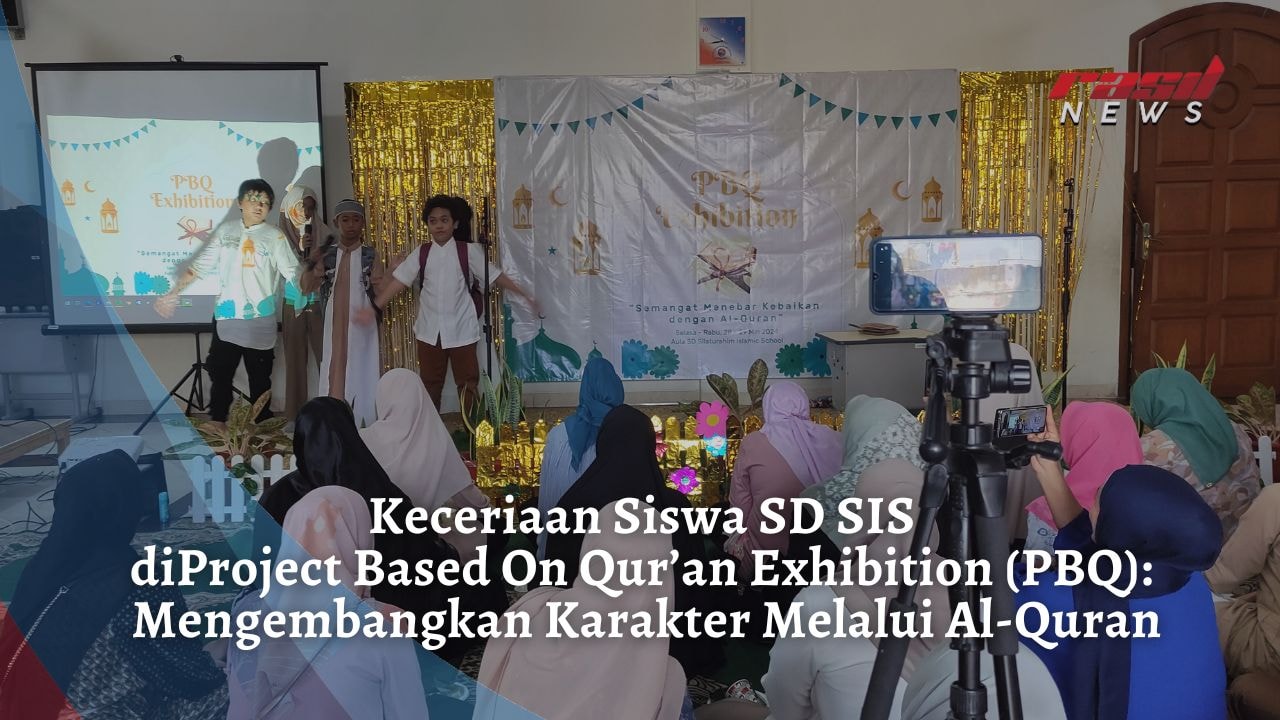 Keceriaan Siswa SD SIS di PBQ Exhibition: Mengembangkan Karakter Melalui Al-Quran