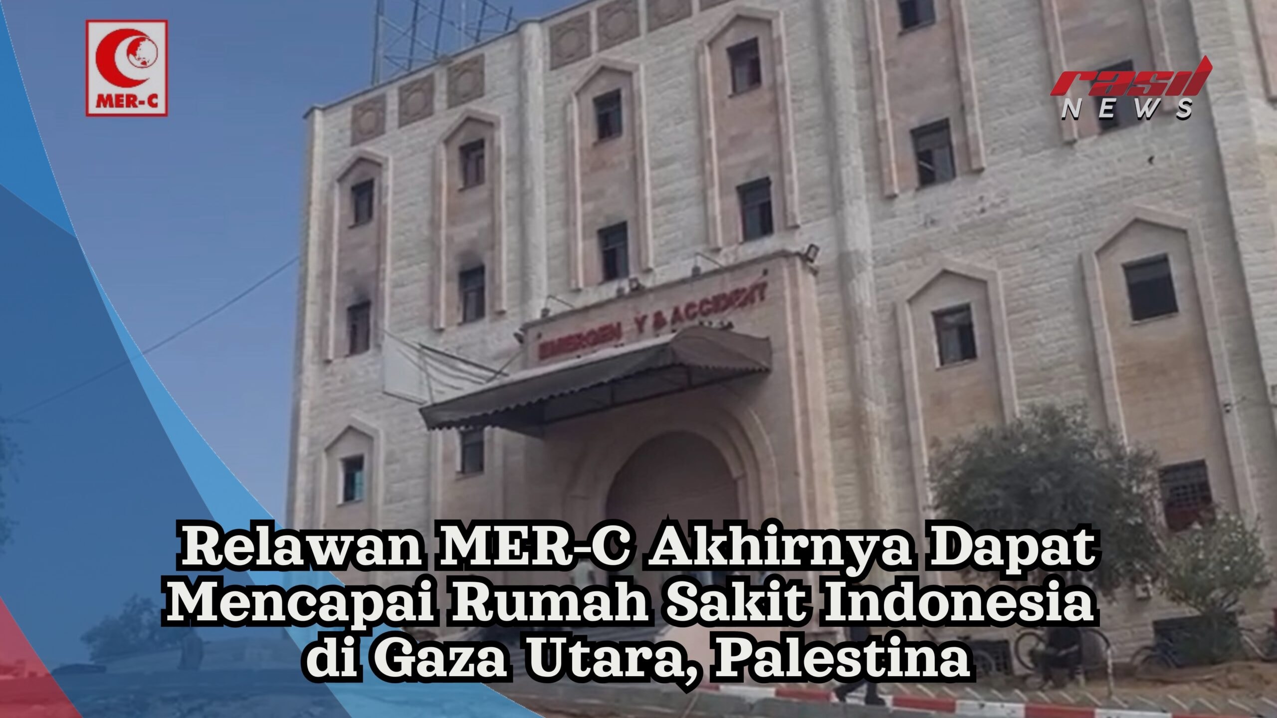 Relawan MER-C Akhirnya Dapat Mencapai Rumah Sakit Indonesia di Gaza Utara, Palestina