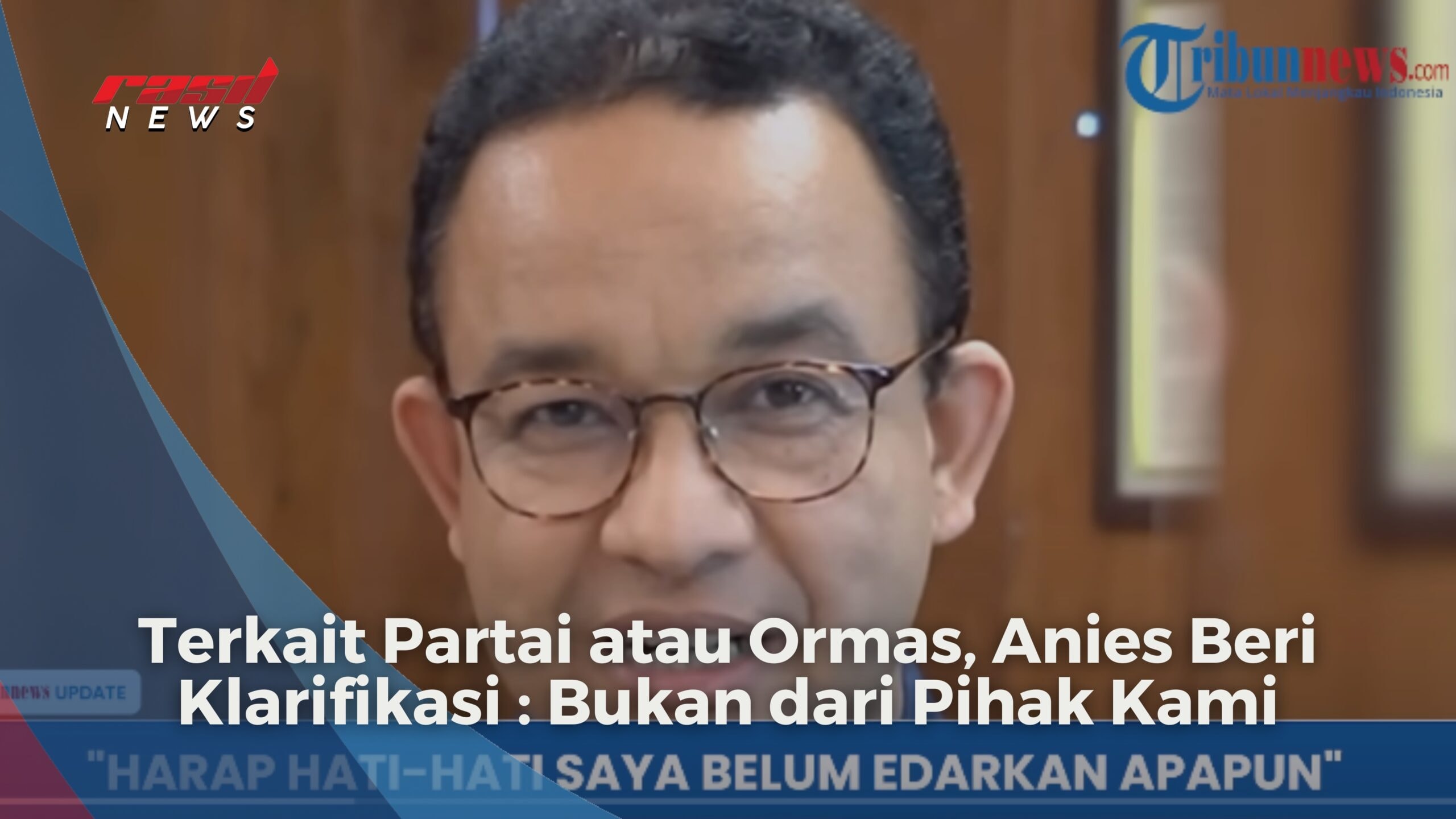 Terkait Partai atau Ormas, Anies Beri Klarifikasi : Bukan dari Pihak Kami