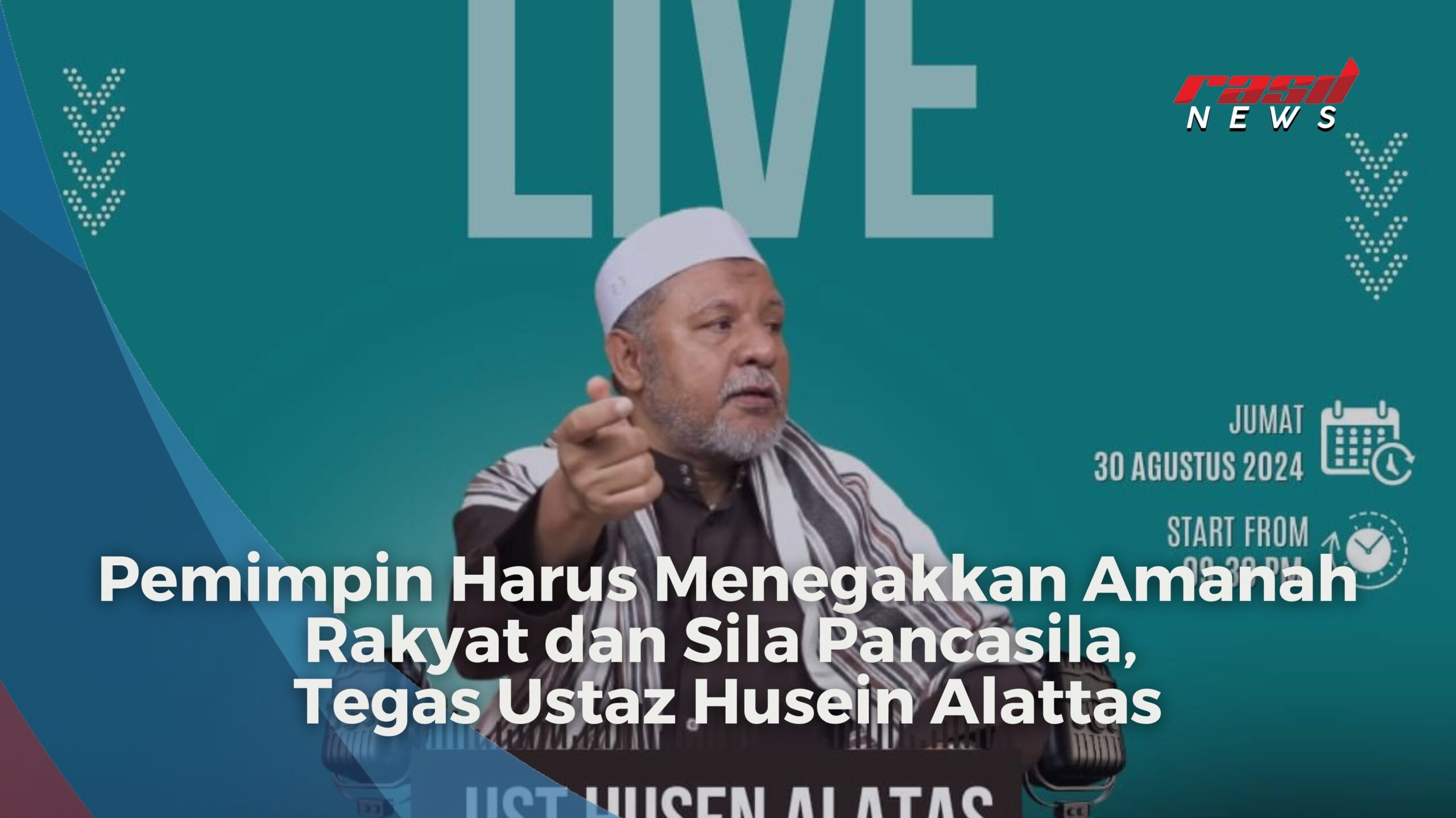 Pemimpin Harus Menegakkan Amanah Rakyat dan Sila Pancasila, Tegas Ustaz Husein Alattas