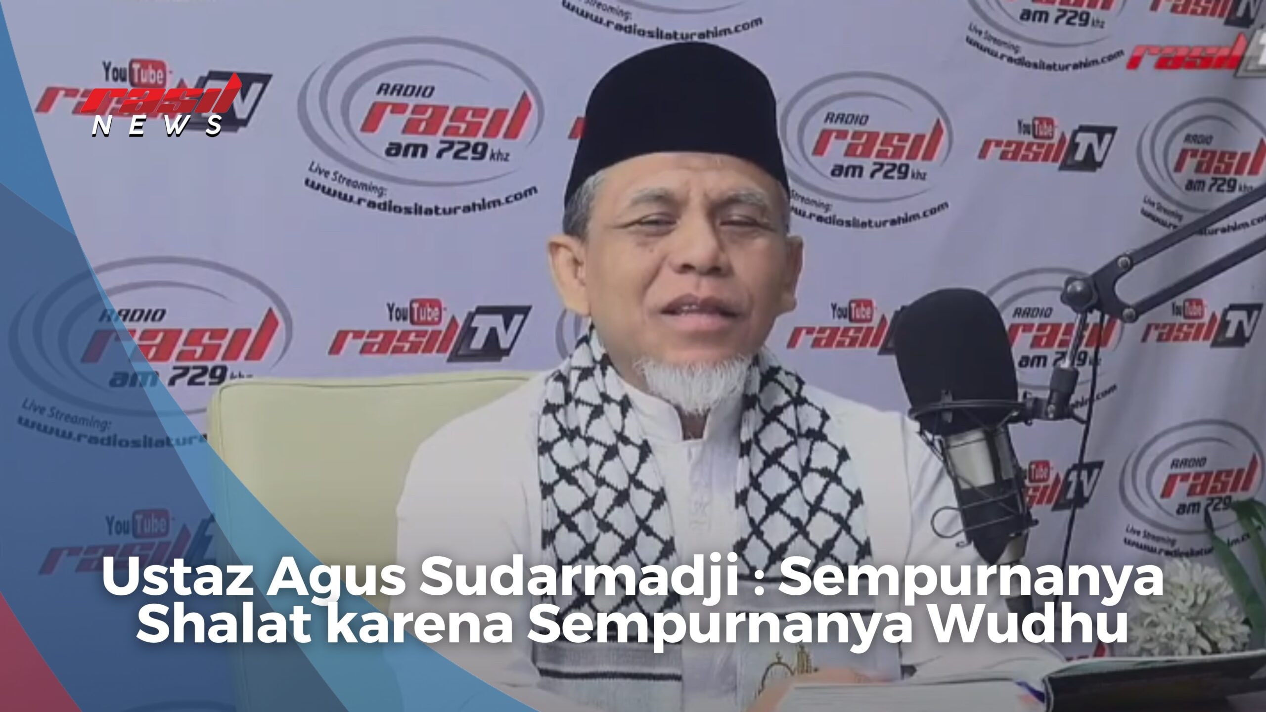Ustaz Agus Sudarmadji : Sempurnanya Shalat karena Sempurnanya Wudhu