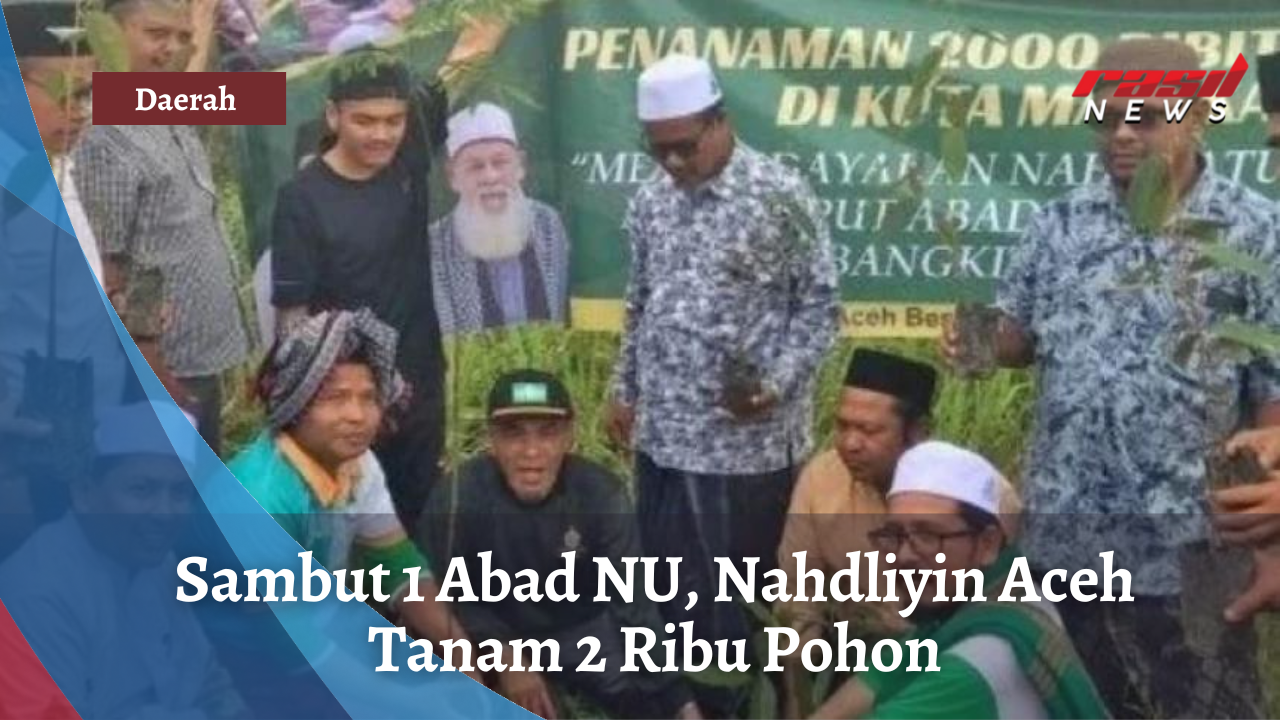 Sambut 1 Abad NU, Nahdliyin Aceh Tanam 2 Ribu Pohon