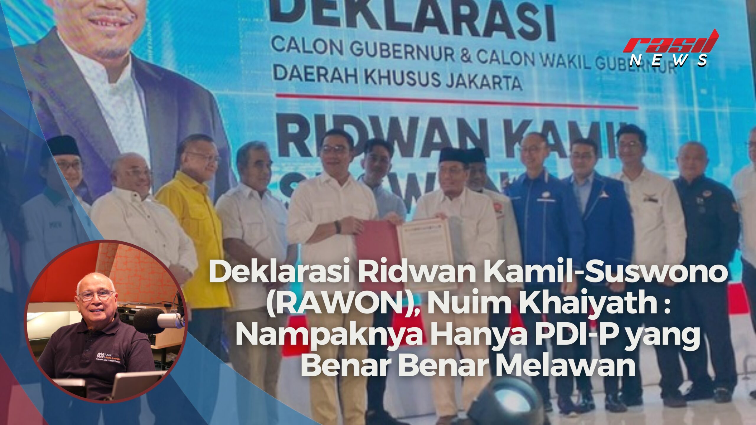 Deklarasi Ridwan Kamil-Suswono (RAWON), Nuim Khaiyath : Nampaknya Hanya PDI-P yang Benar Benar Melawan
