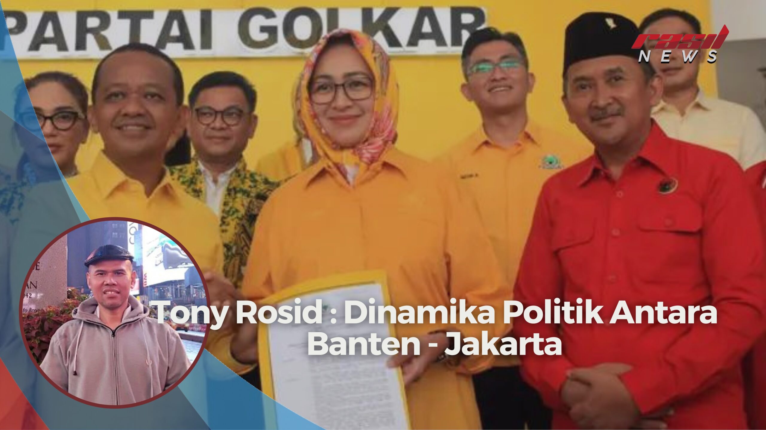 Tony Rosid : Dinamika Politik Antara Banten – Jakarta